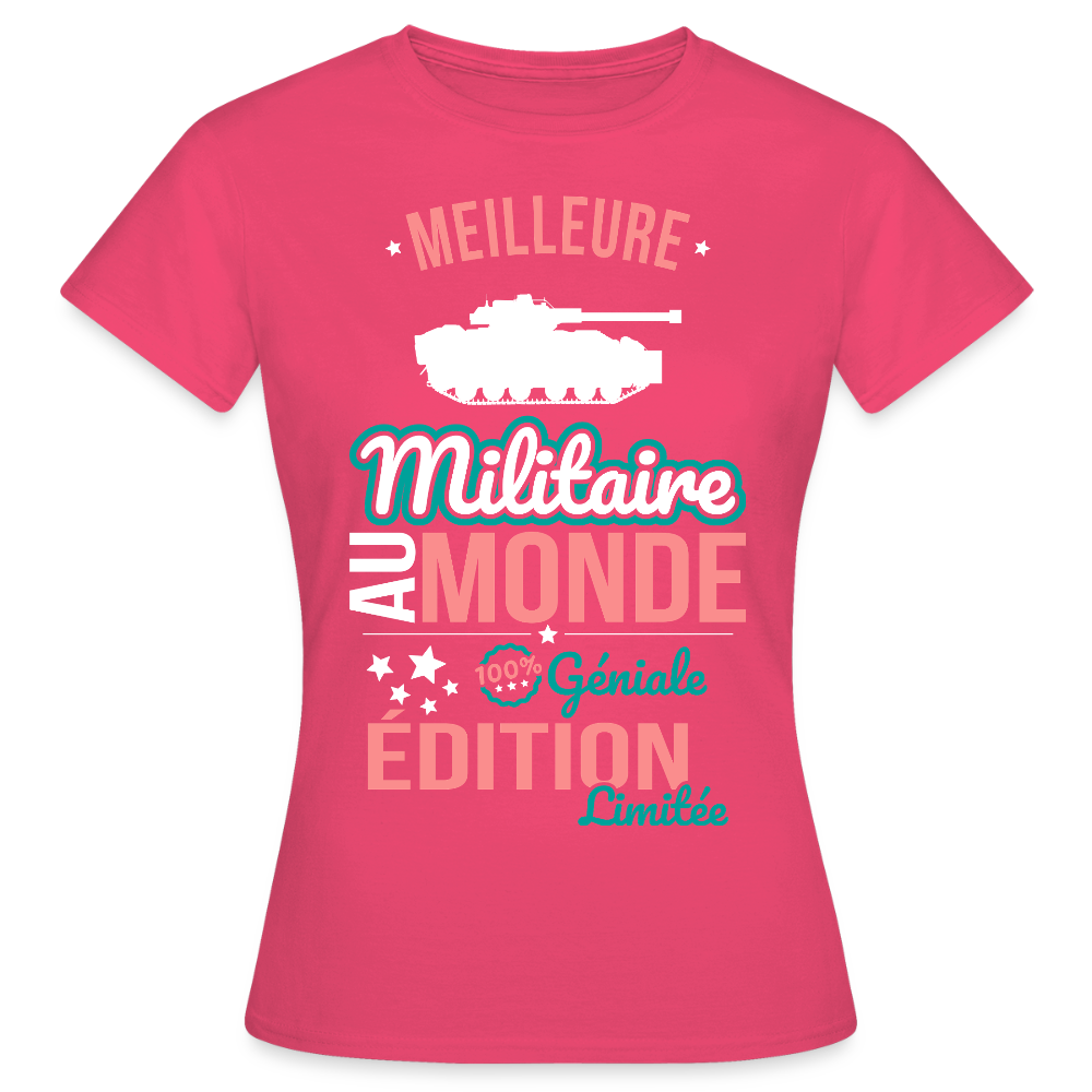 T-shirt Femme - Meilleure Militaire au monde - 100% géniale - rose azalée