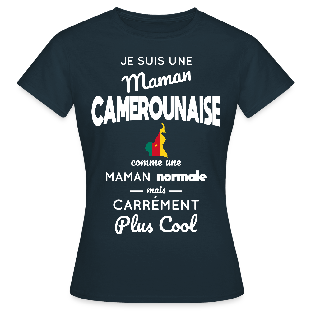 T-shirt Femme - Maman Camerounaise plus cool - marine