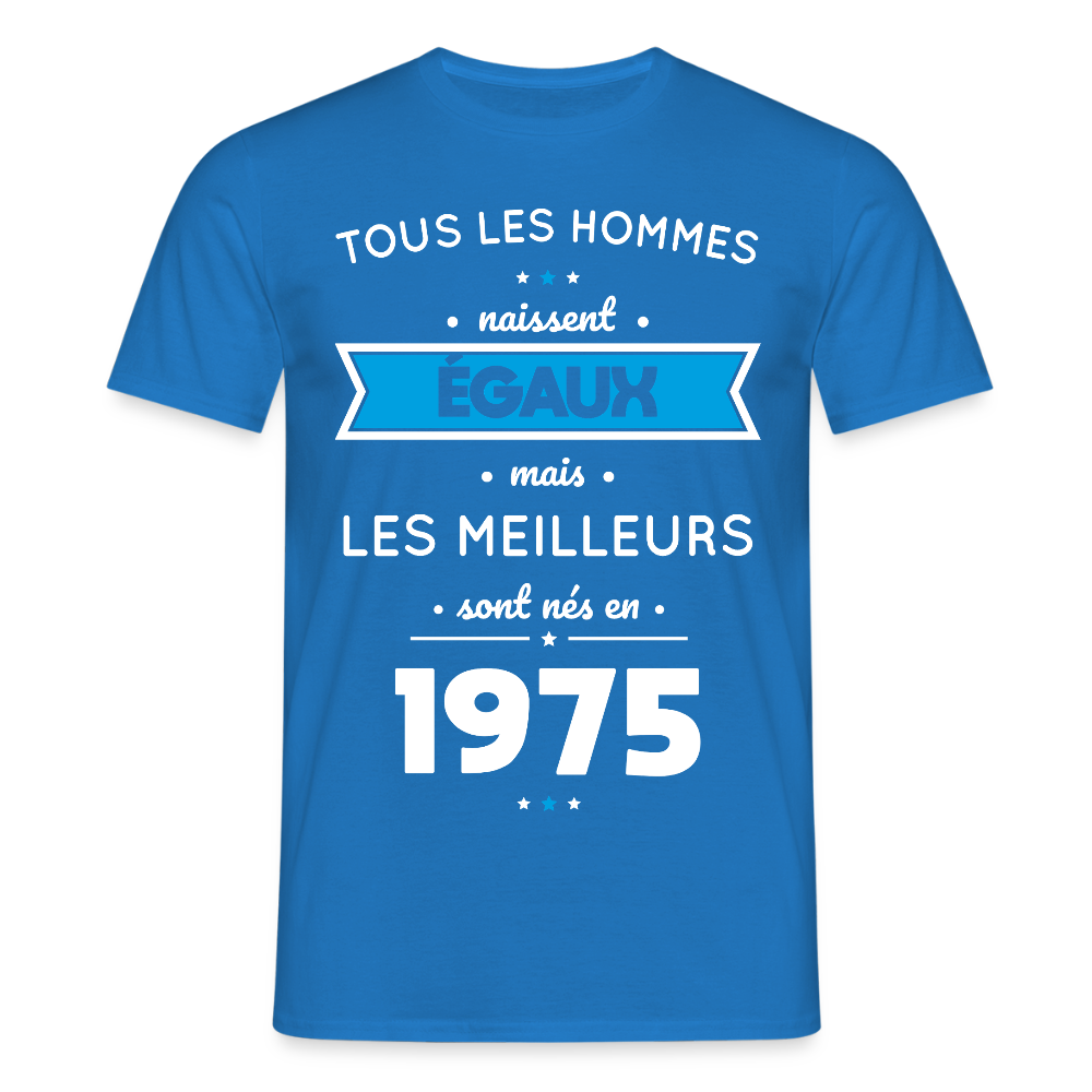 T-shirt Homme - Anniversaire 50 Ans - Les meilleurs sont nés en 1975 - bleu royal