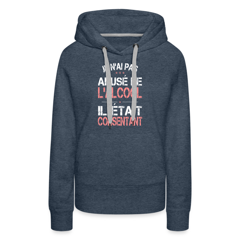 Sweat à capuche Premium Femme - Je n'ai pas abusé de l'alcool - bleu jeans
