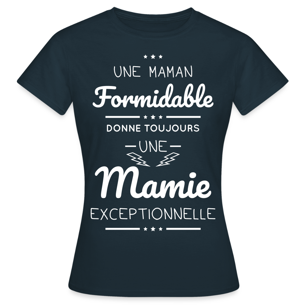 T-shirt Femme - Une Maman formidable donne une Mamie exceptionnelle - marine