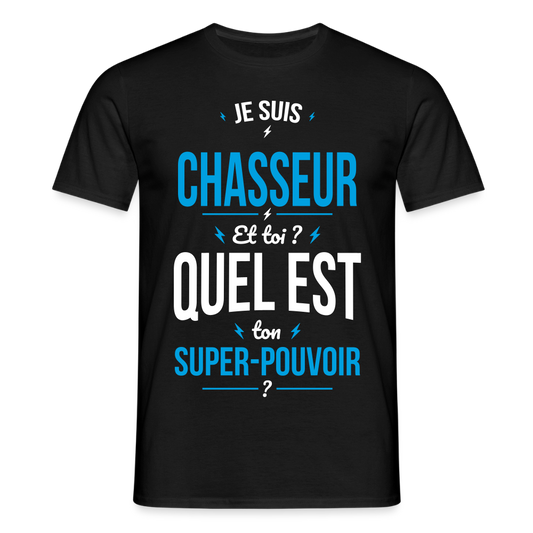 T-shirt Homme - Je suis chasseur - Super-pouvoir - noir