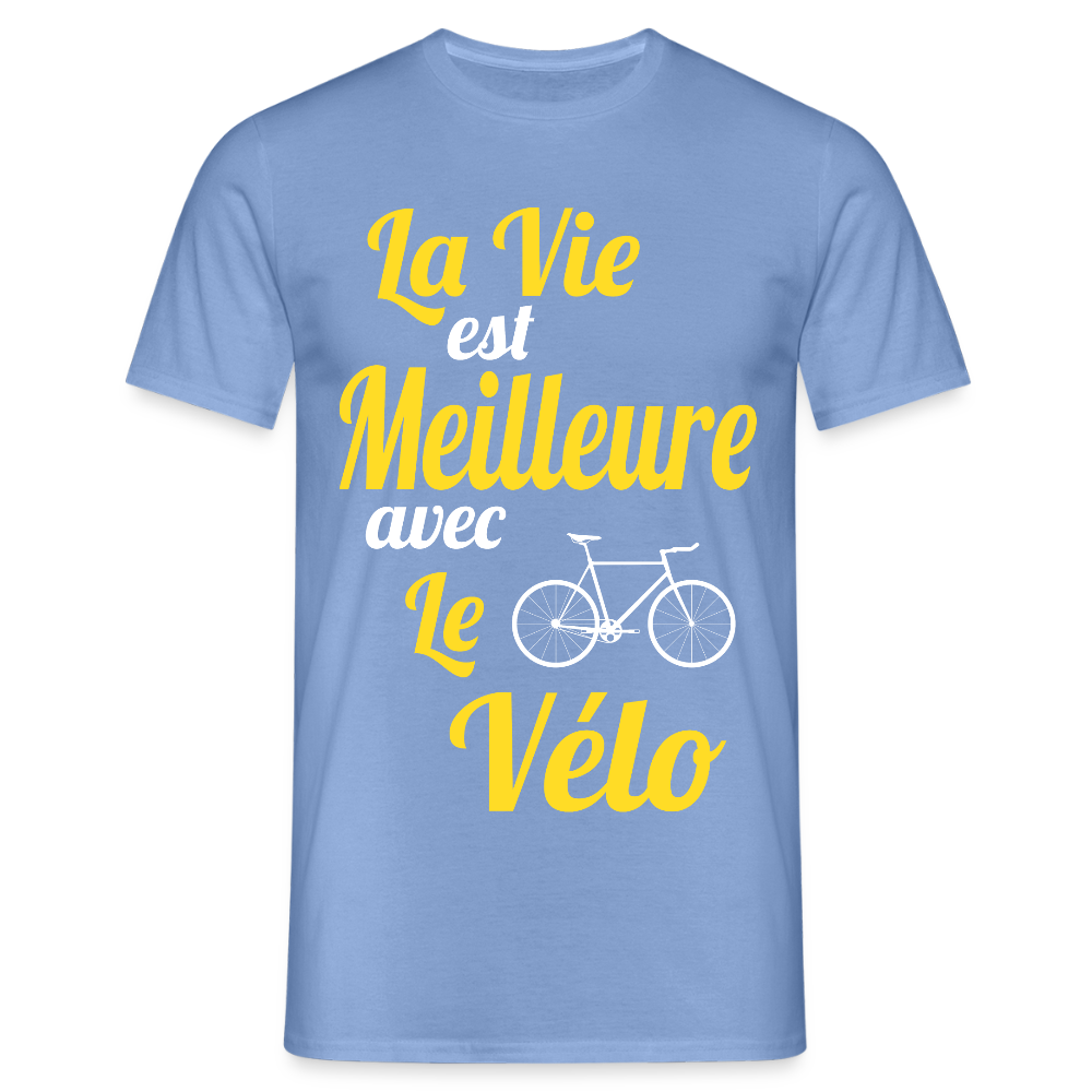 T-shirt Homme - La vie est meilleure avec le Vélo - carolina blue