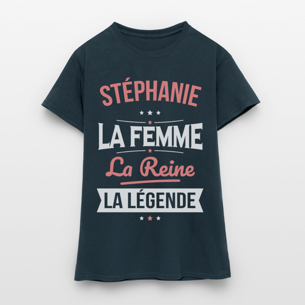 T-shirt Femme - Stéphanie - la Femme - la Reine - la Légende - marine