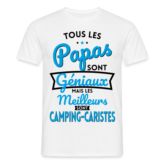 T-shirt Homme - Papas géniaux - Les meilleurs sont camping-caristes - blanc