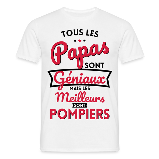 T-shirt Homme - Papas géniaux - Les meilleurs sont pompiers - blanc