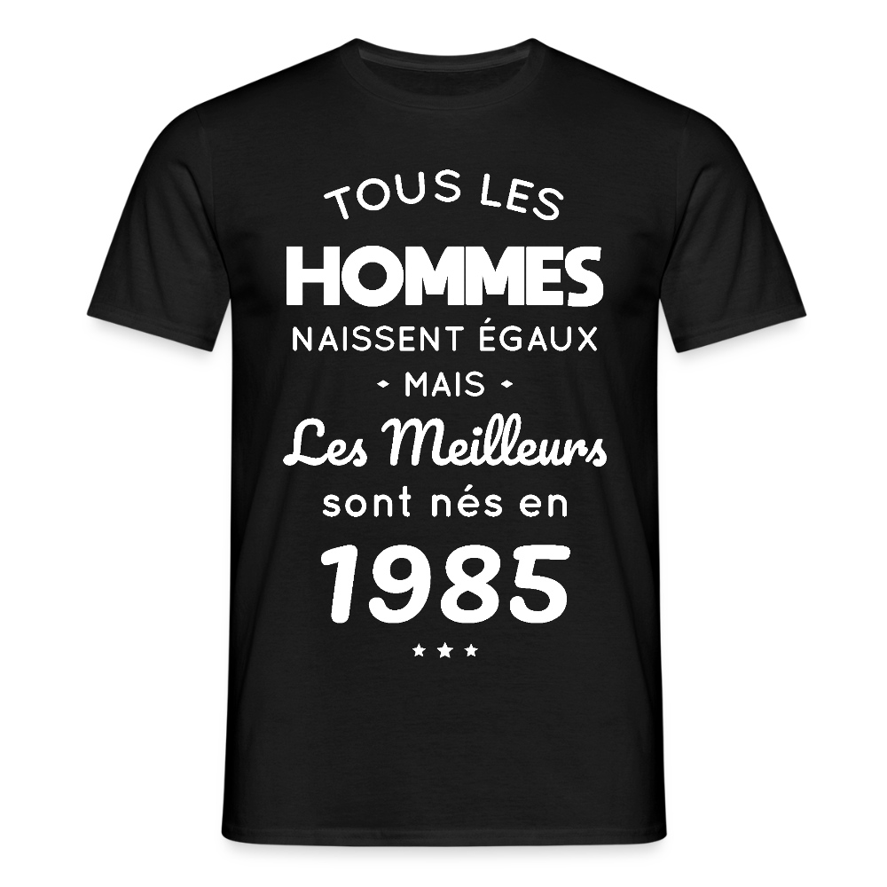 T-shirt Homme - Anniversaire 40 Ans - Les meilleurs sont nés en 1985 - noir