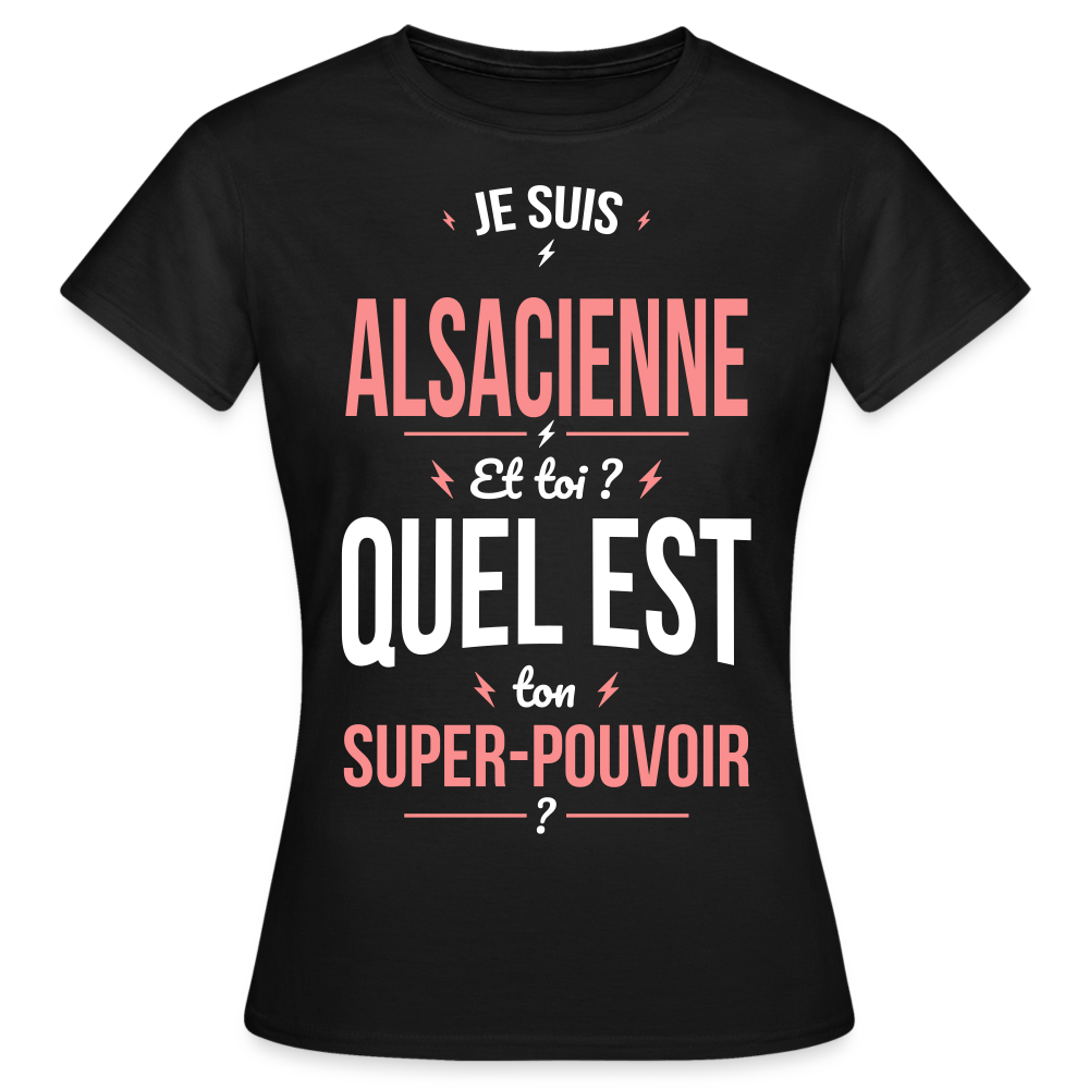 T-shirt Femme - Je suis Alsacienne - Super-pouvoir - noir