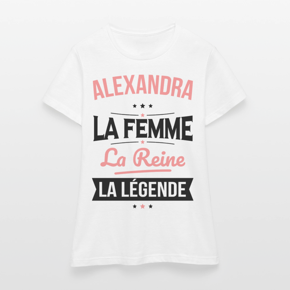 T-shirt Femme - Alexandra - la Femme - la Reine - la Légende - blanc