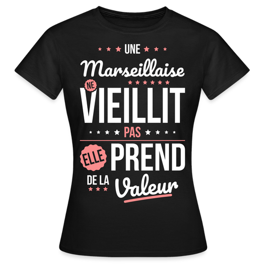 T-shirt Femme - Une Marseillaise ne vieillit pas - noir