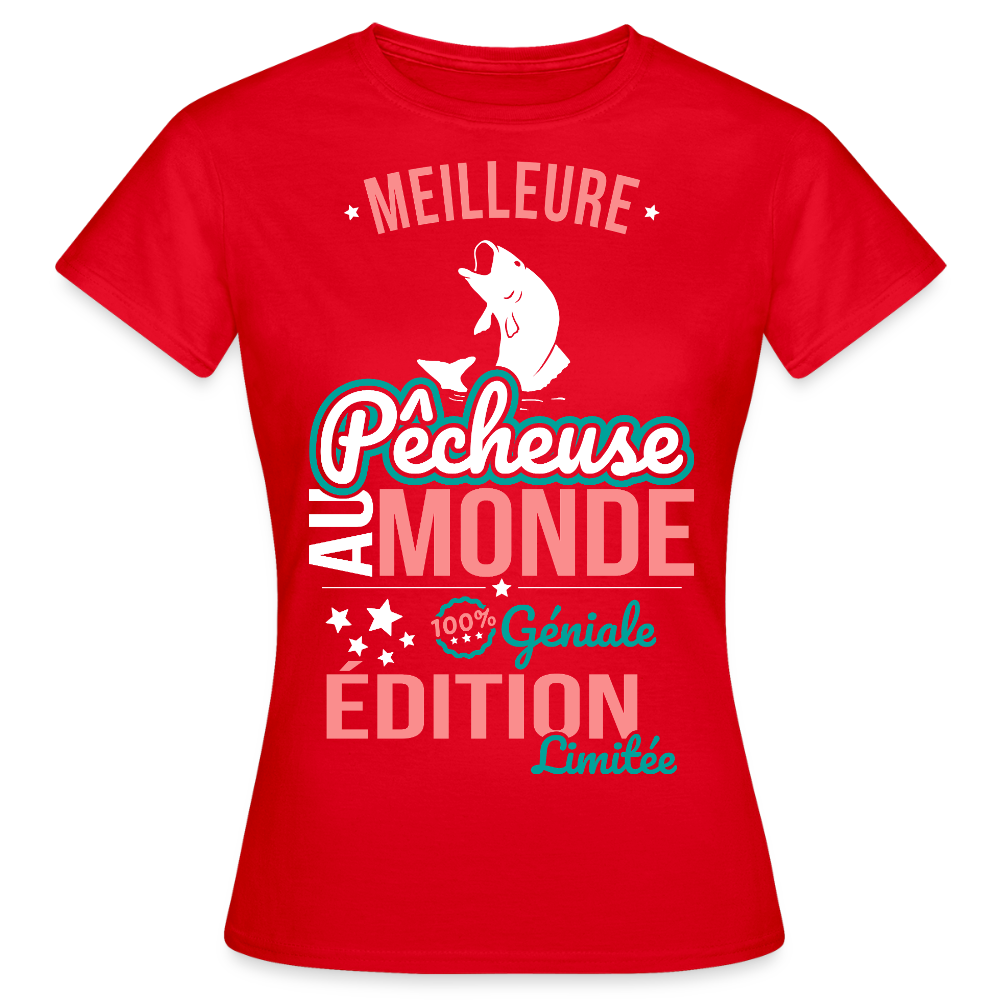 T-shirt Femme - Meilleure Pêcheuse au monde - 100% géniale - rouge