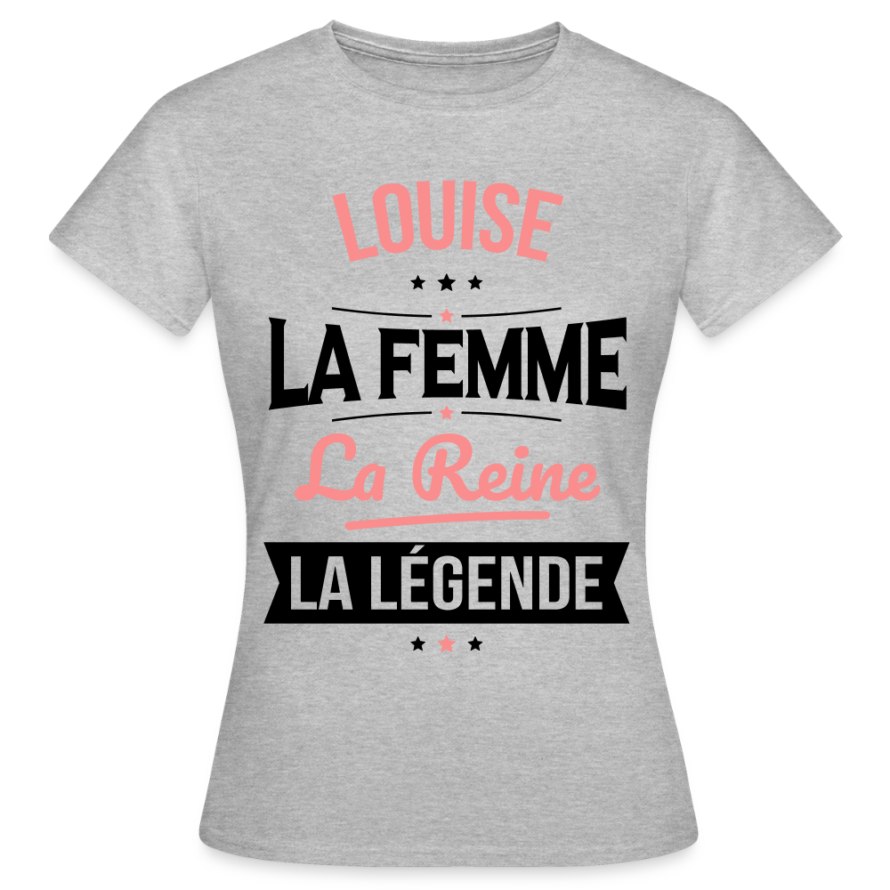 T-shirt Femme - Louise - la Femme - la Reine - la Légende - gris chiné