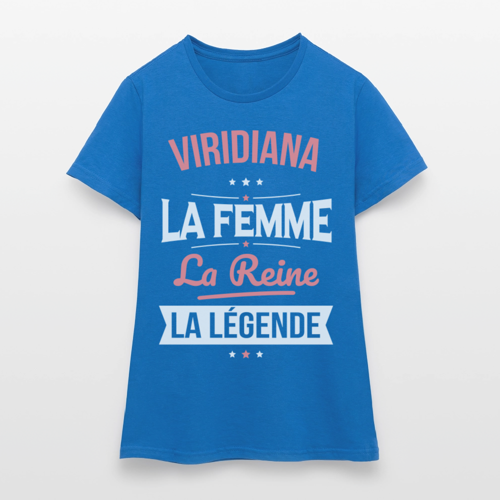 T-shirt Femme - Viridiana - la Femme - la Reine - la Légende - bleu royal