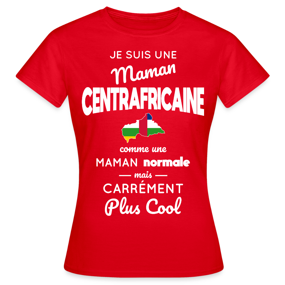 T-shirt Femme - Maman Centrafricaine plus cool - rouge
