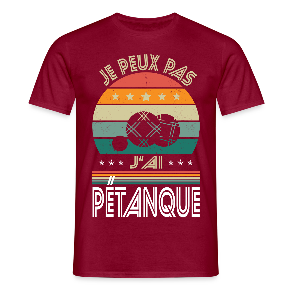 T-shirt Homme - Je peux pas j'ai Pétanque - rouge brique