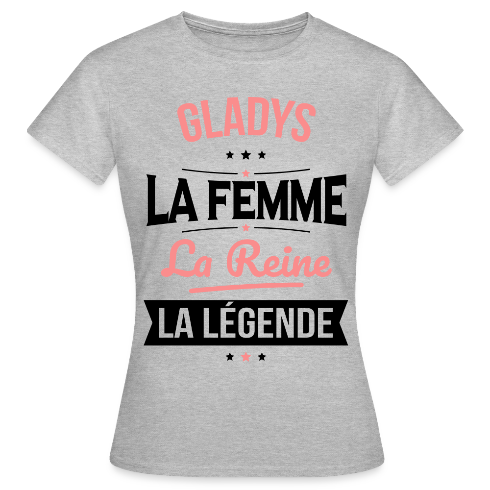 T-shirt Femme - Gladys - la Femme - la Reine - la Légende - gris chiné
