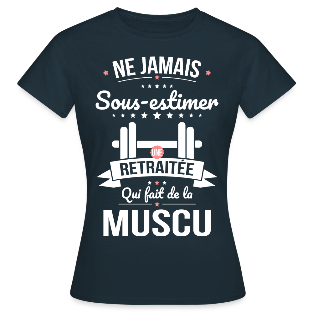 T-shirt Femme - Ne jamais sous-estimer une retraitée qui fait de la muscu - marine