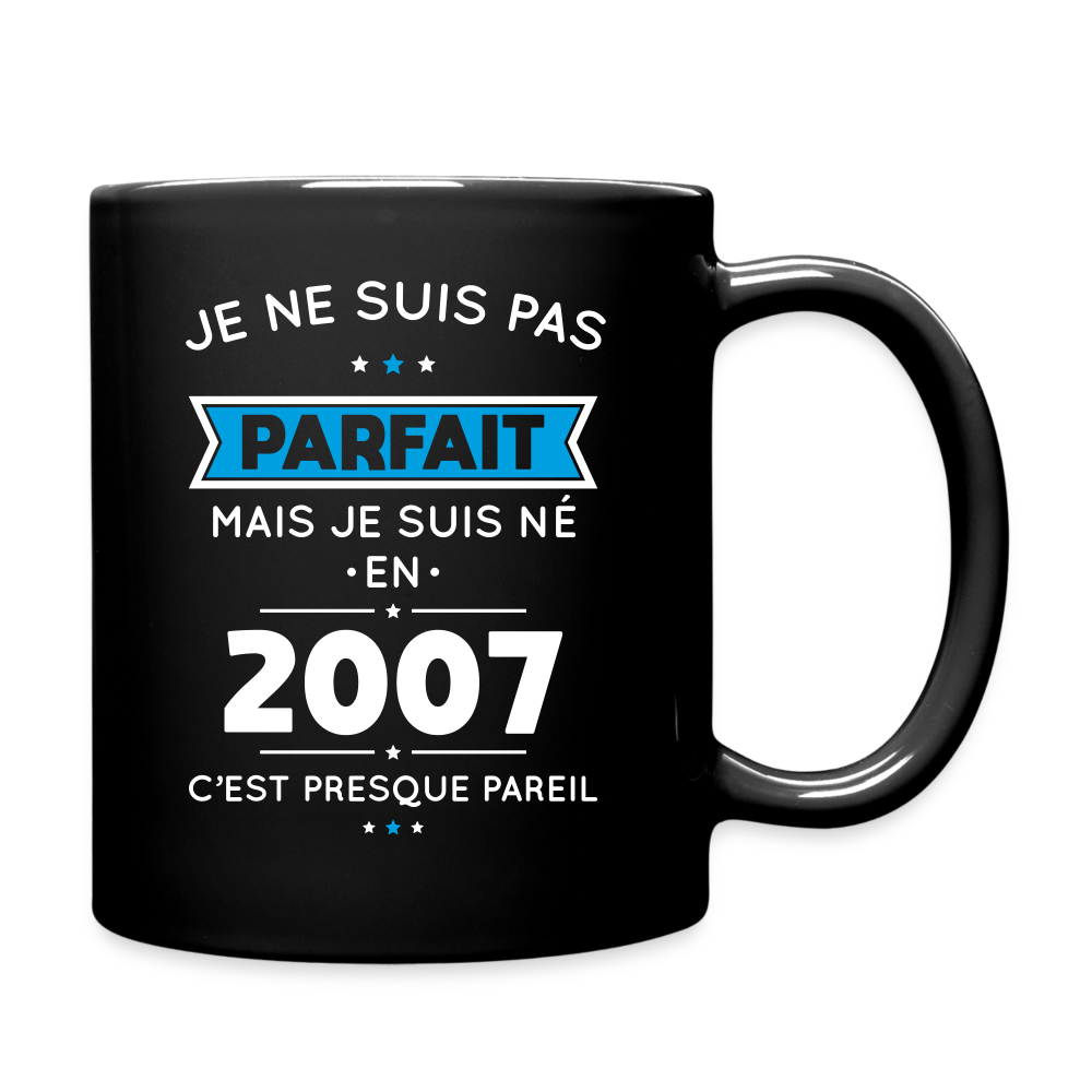 Mug uni - Anniversaire 18 Ans - Pas parfait mais né en 2007 - noir