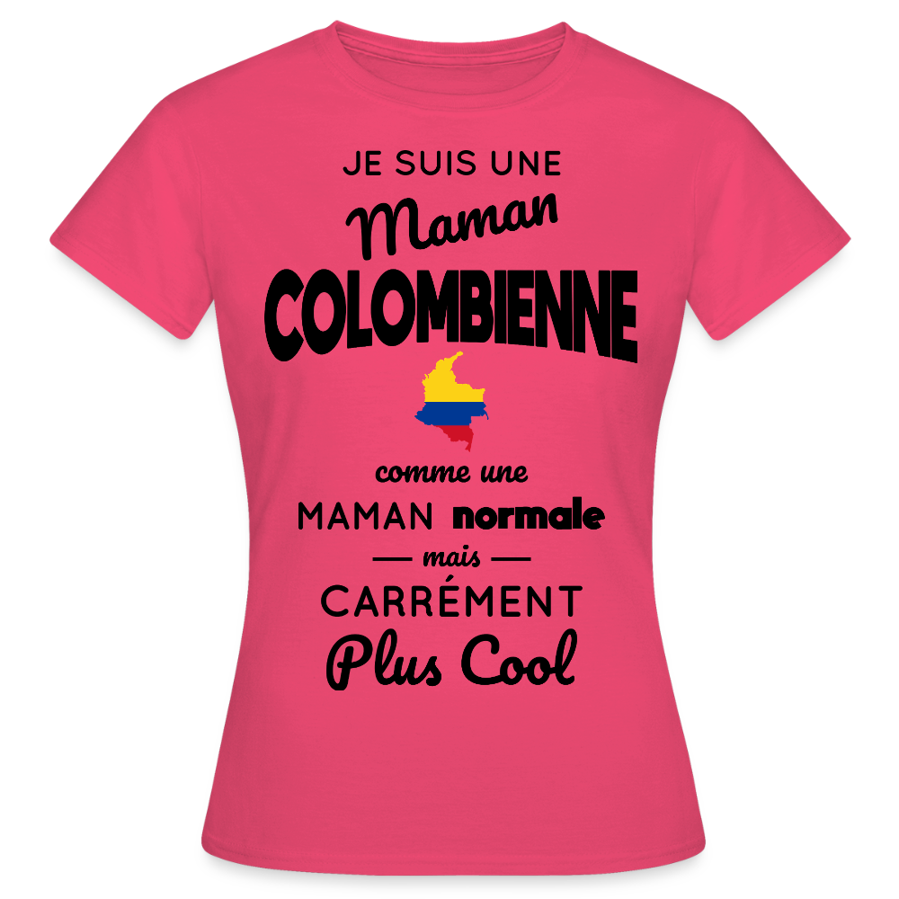 T-shirt Femme - Maman Colombienne plus cool - rose azalée