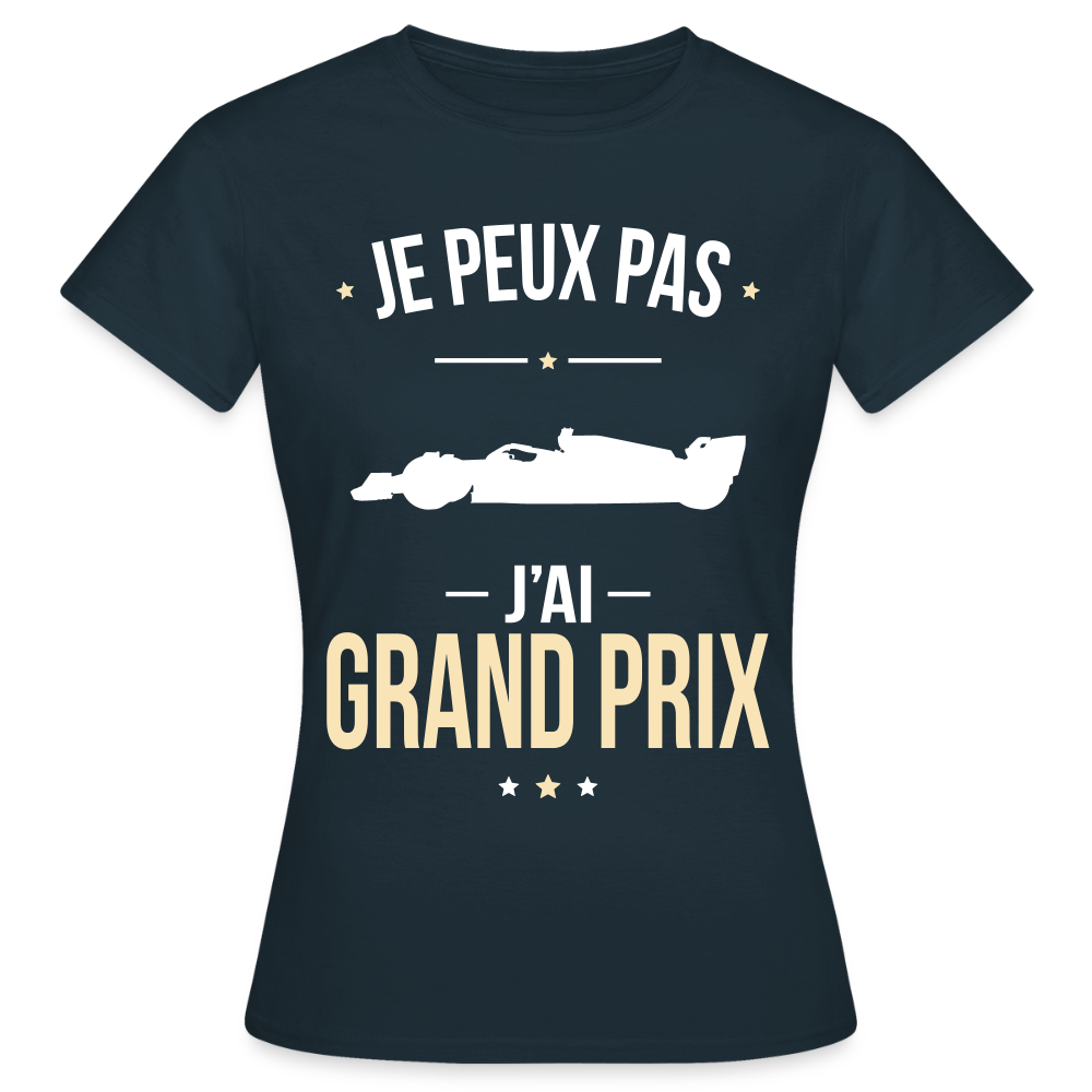 T-shirt Femme - Je peux pas j'ai Grand Prix - marine