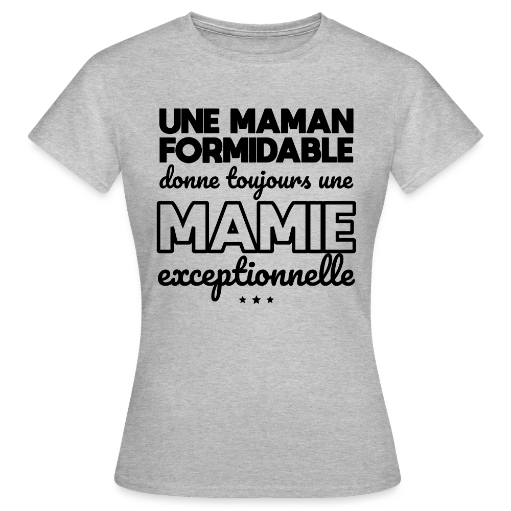 T-shirt Femme - Une Maman formidable donne une Mamie exceptionnelle - gris chiné