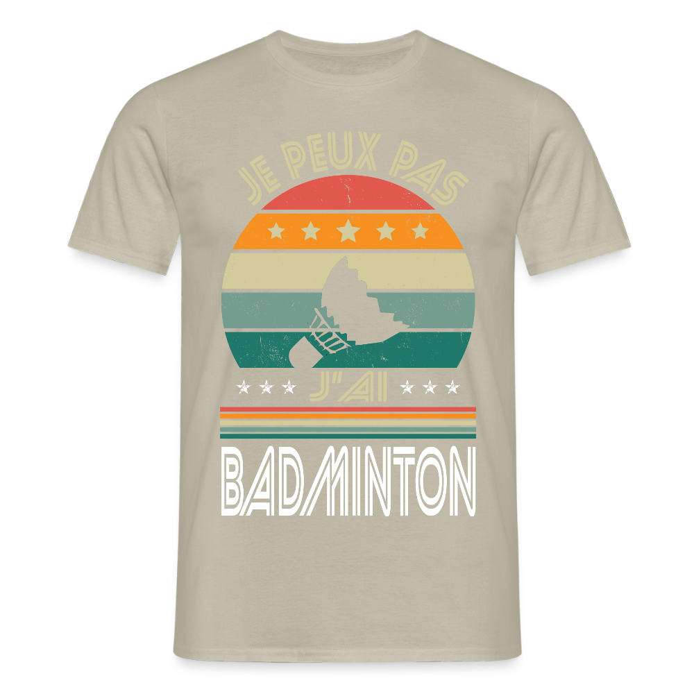 T-shirt Homme - Je peux pas j'ai Badminton - beige sable