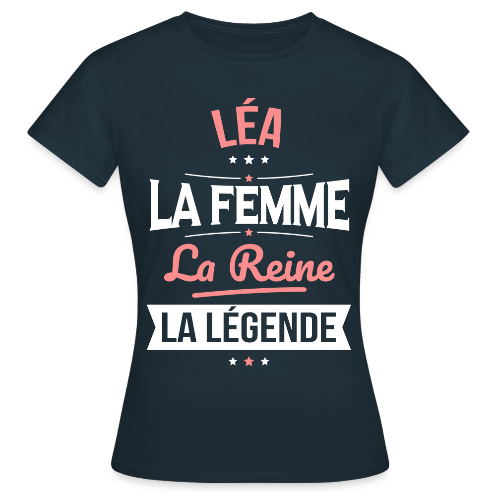 T-shirt Femme - Léa - la Femme - la Reine - la Légende - marine
