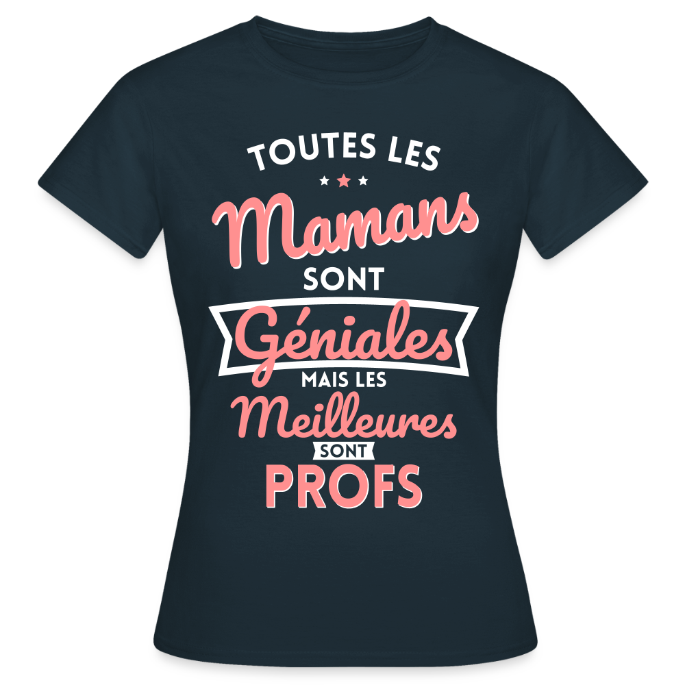 T-shirt Femme - Mamans géniales - Les meilleures sont profs - marine