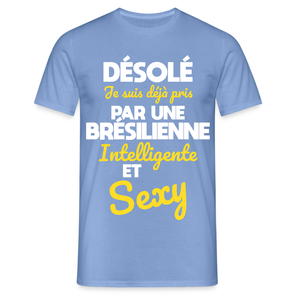 T-shirt Homme - Je suis déjà pris par une Brésilienne intelligente et sexy - carolina blue