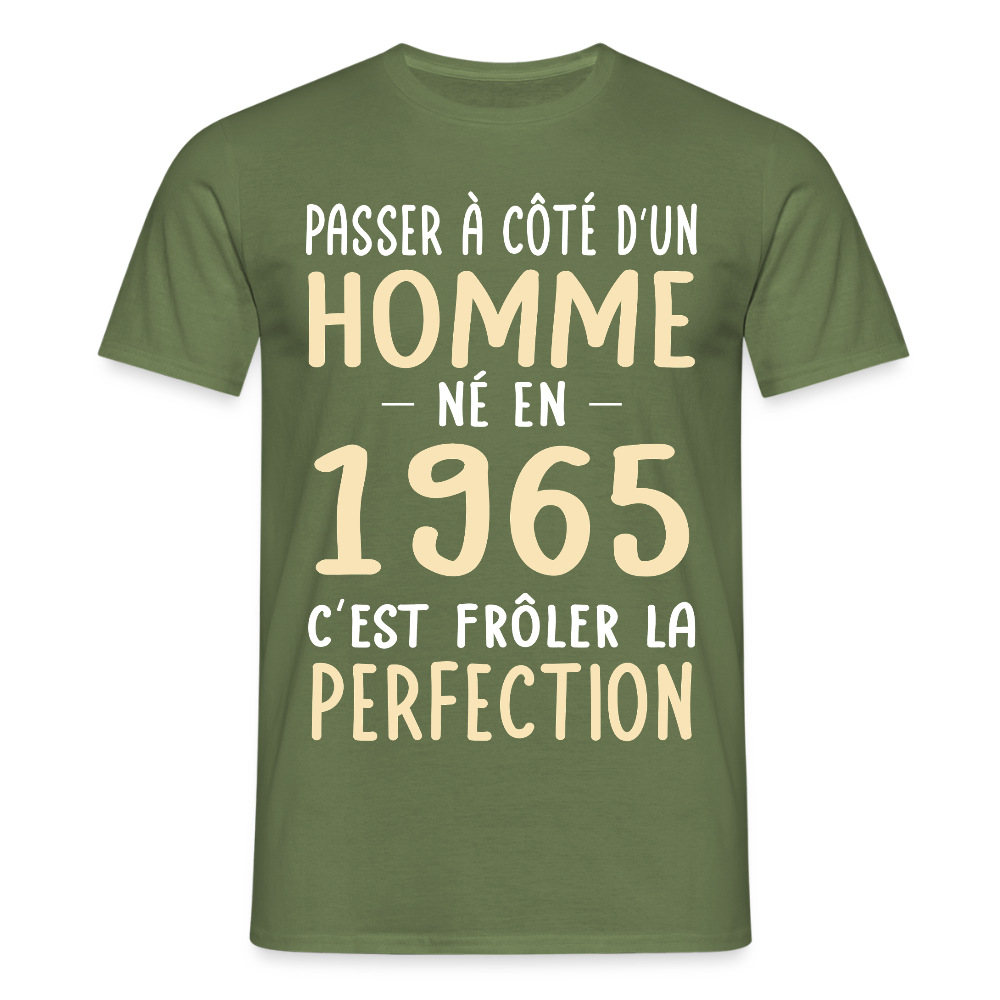 T-shirt Homme - Anniversaire 60 Ans - Né en 1965 - Frôler la perfection - vert militaire
