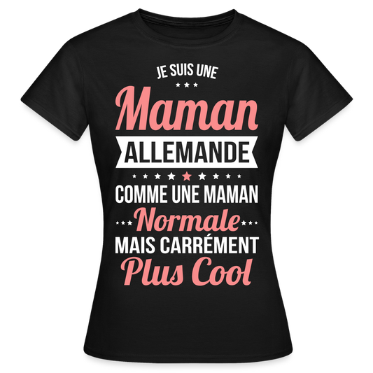 T-shirt Femme - Maman Allemande plus cool - noir