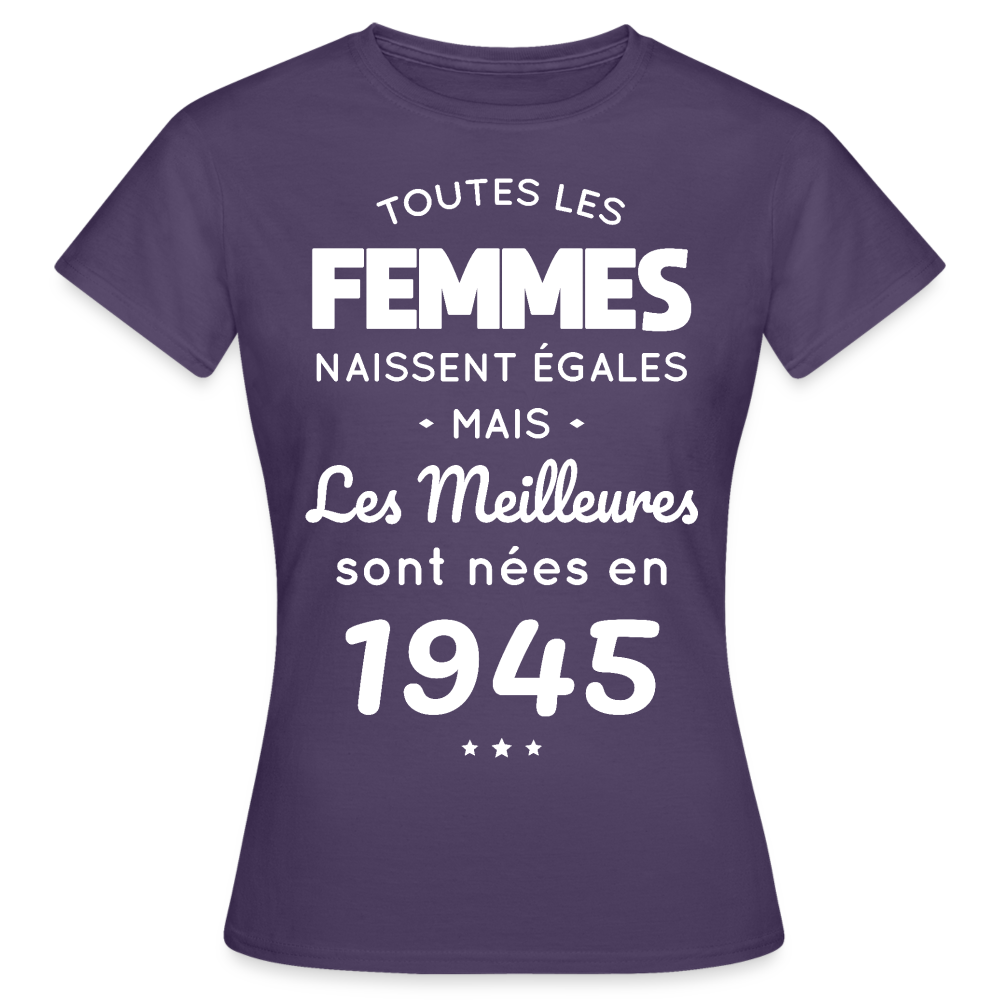 T-shirt Femme - Anniversaire 80 Ans - Les meilleures sont nées en 1945 - violet foncé