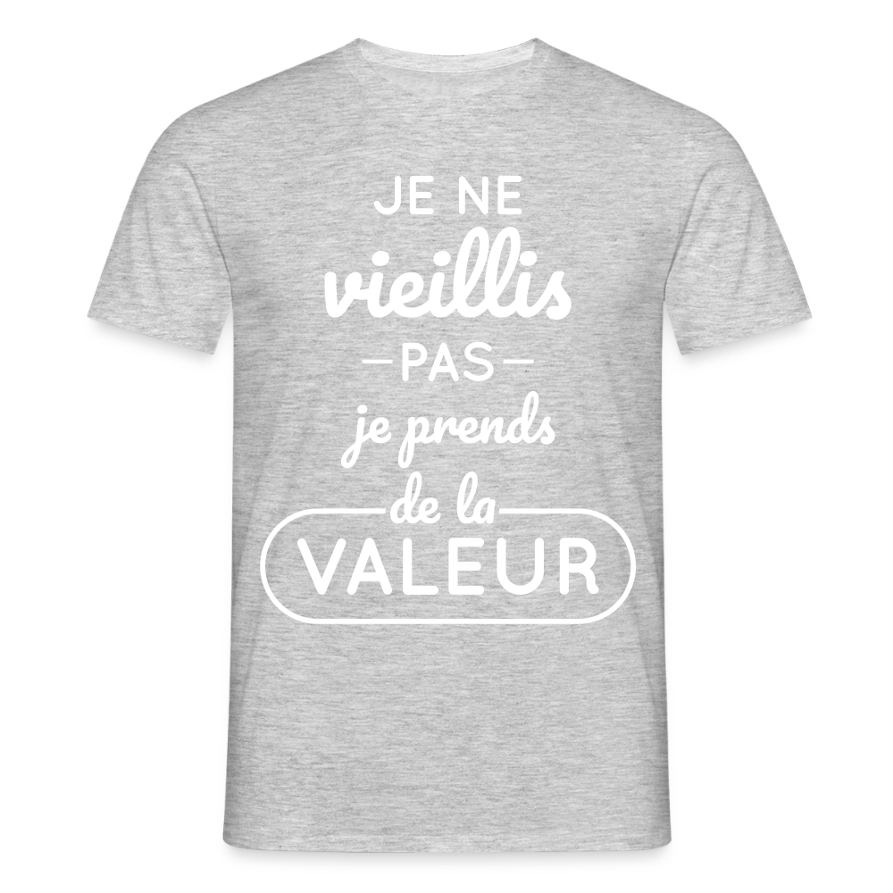 T-shirt Homme - Anniversaire - Je Ne Vieillis Pas Je Prends De La Valeur - gris chiné