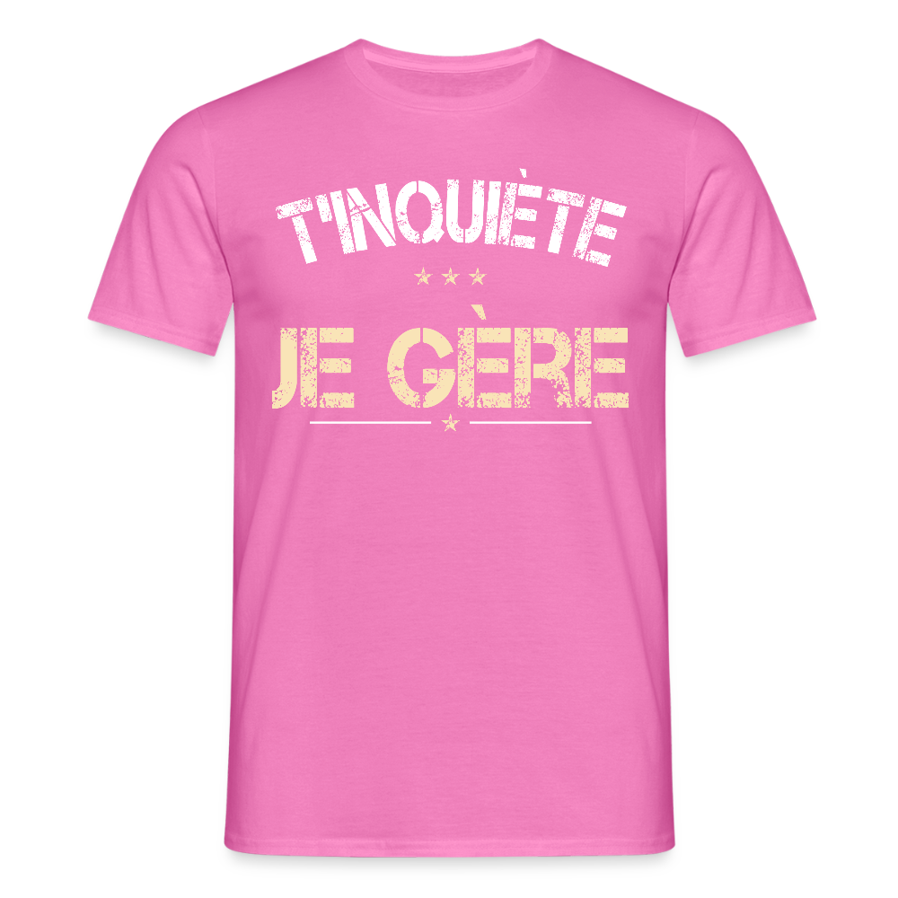 T-shirt Homme - T'inquiète je gère - rose