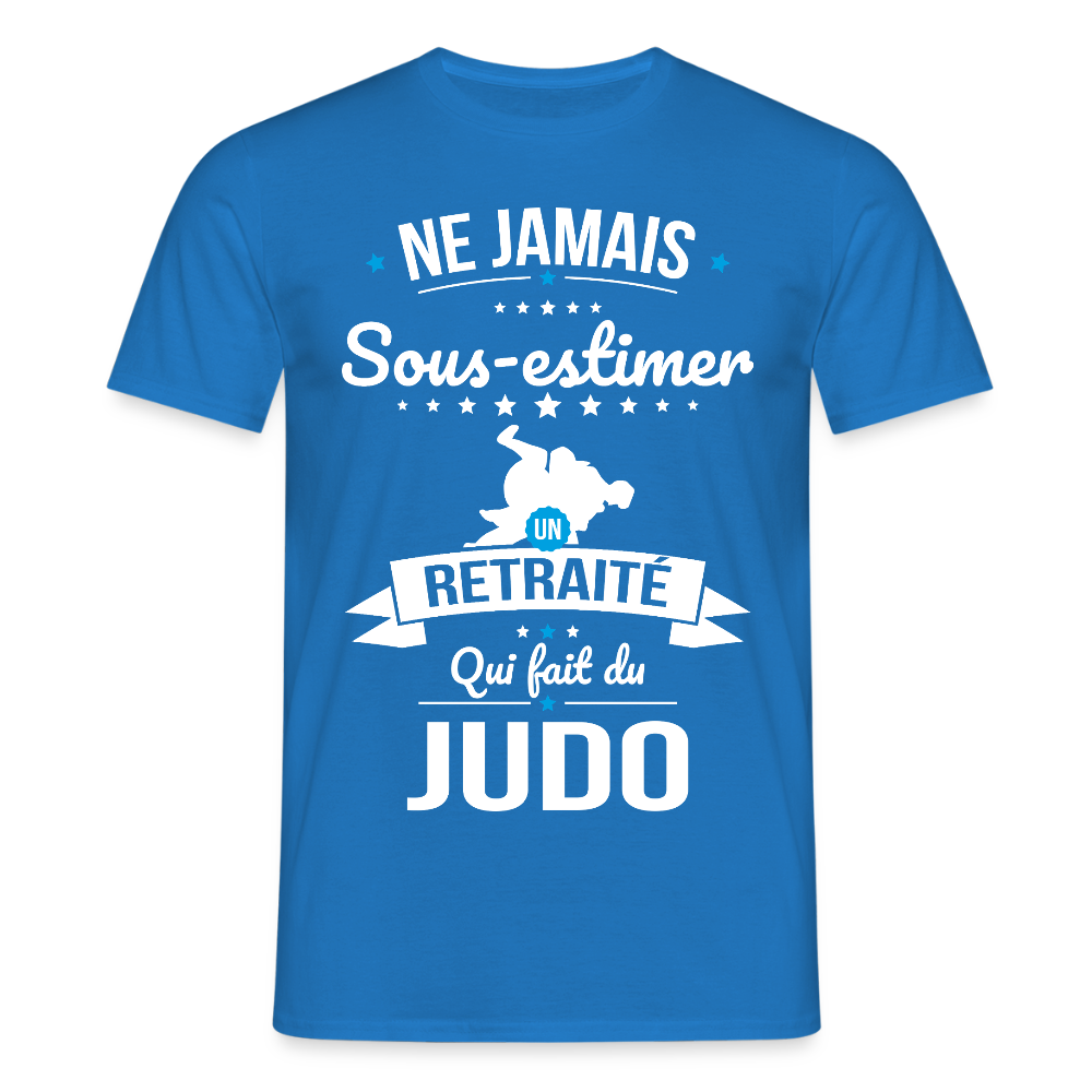 T-shirt Homme - Ne jamais sous-estimer un retraité qui fait du judo - bleu royal