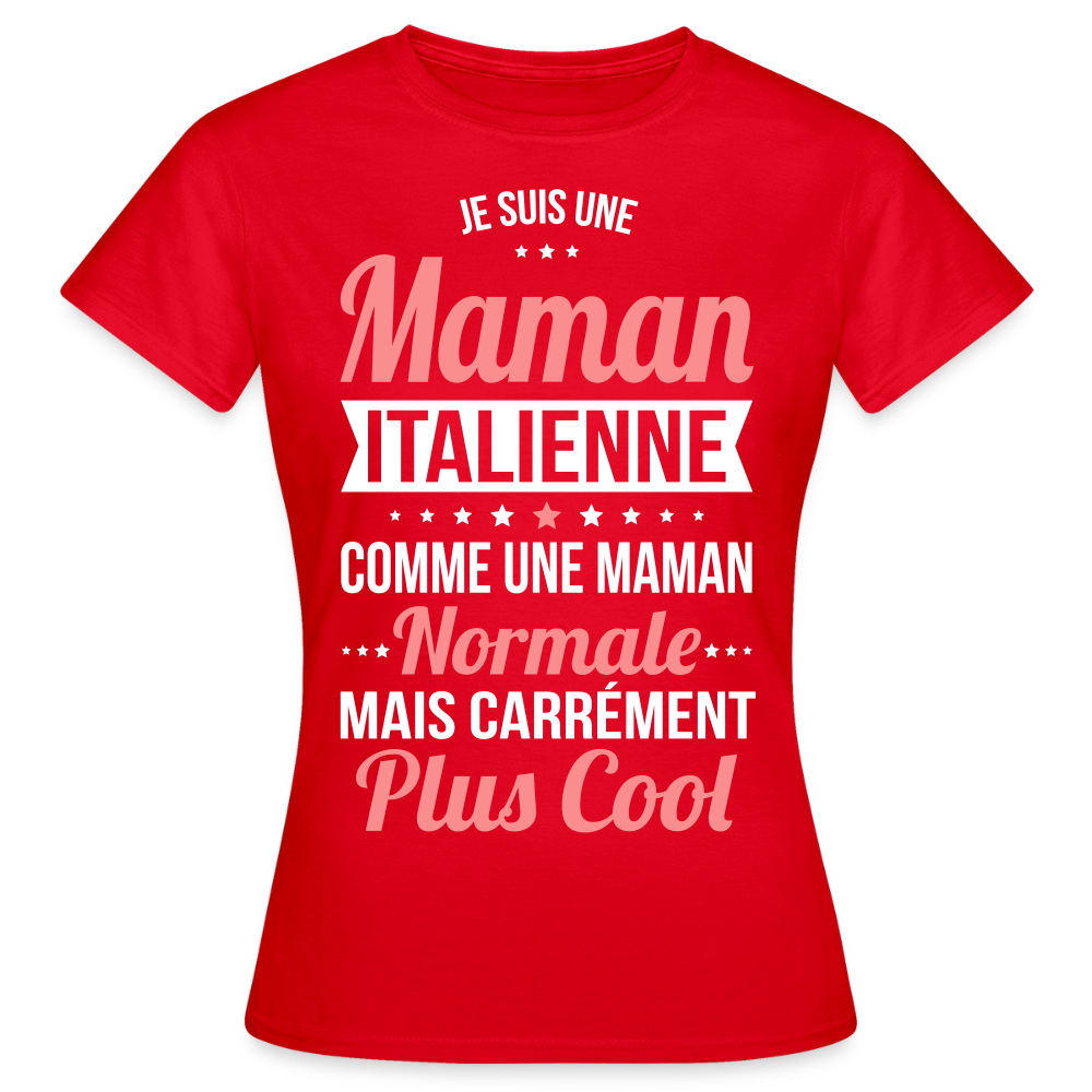 T-shirt Femme - Maman Italienne plus cool - rouge