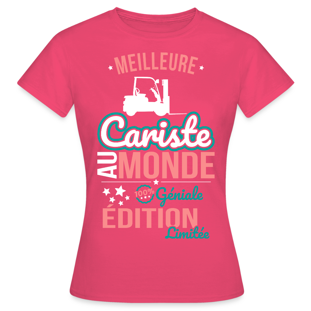 T-shirt Femme - Meilleure Cariste au monde - 100% géniale - rose azalée