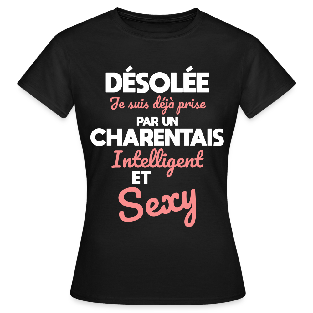 T-shirt Femme - Je suis déjà prise par un Charentais intelligent et sexy - noir