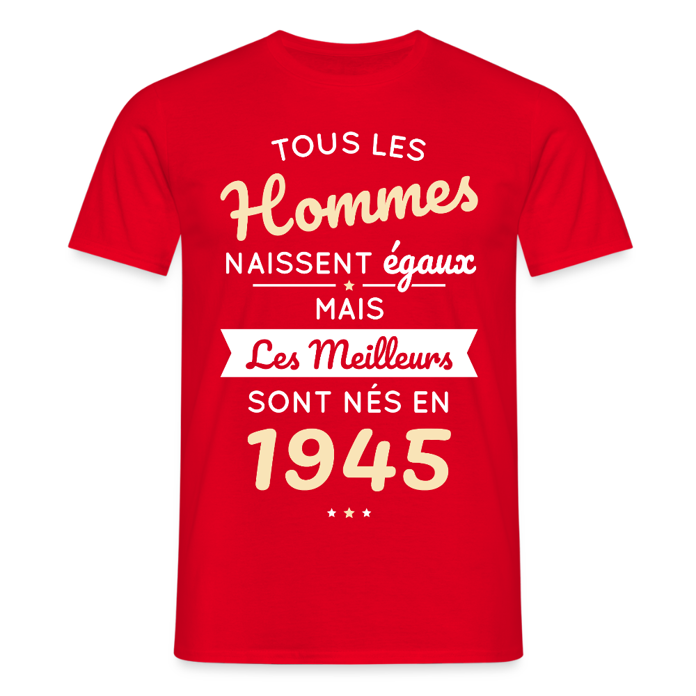 T-shirt Homme - Anniversaire 80 Ans - Les meilleurs sont nés en 1945 - rouge