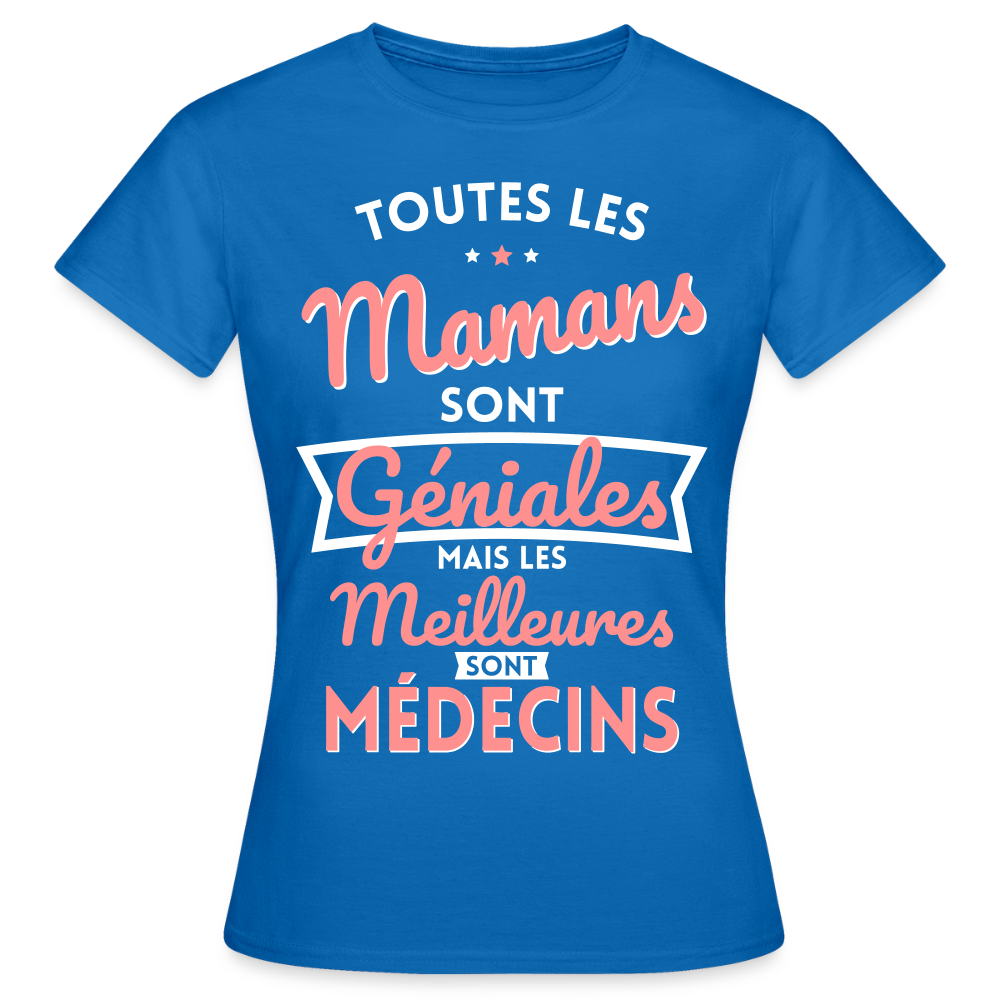 T-shirt Femme - Mamans géniales - Les meilleures sont médecins - bleu royal