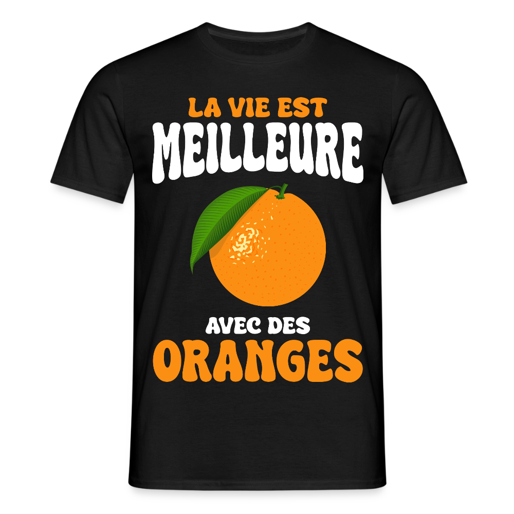 T-shirt Homme - La vie est meilleure avec des oranges - noir