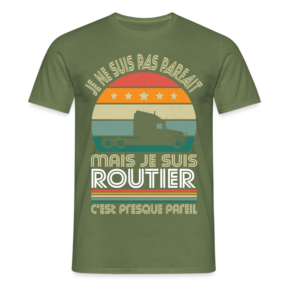 T-shirt Homme - Je ne suis pas parfait mais je suis Routier - vert militaire