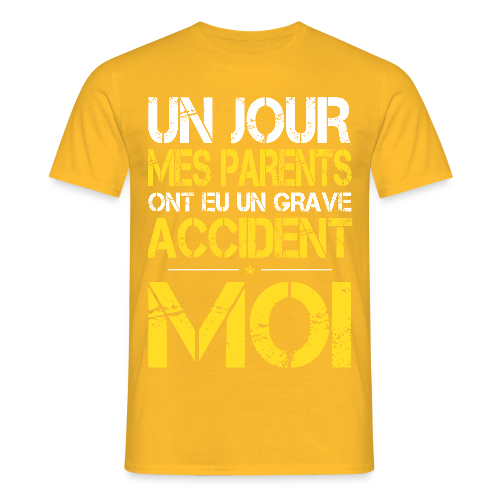 T-shirt Homme - Mes parents ont eu un grave accident - Cadeau Humour - jaune