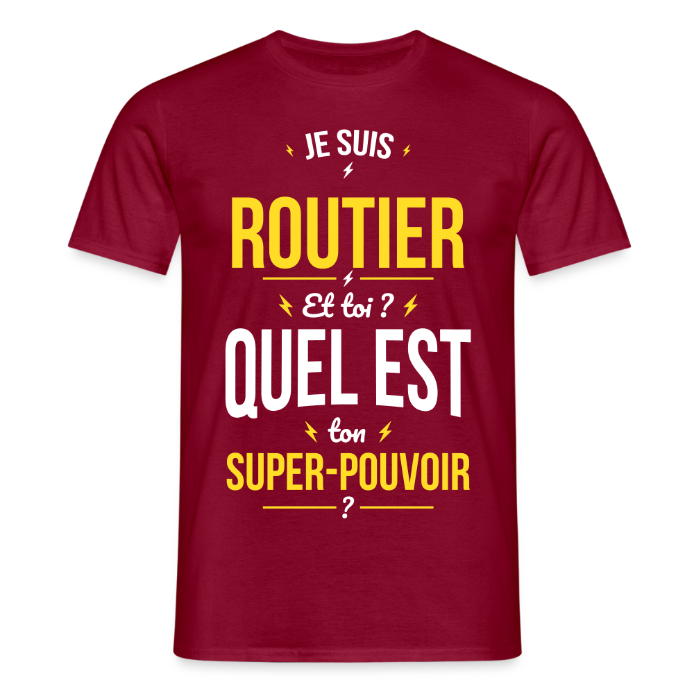 T-shirt Homme - Je suis routier - Super-pouvoir - rouge brique