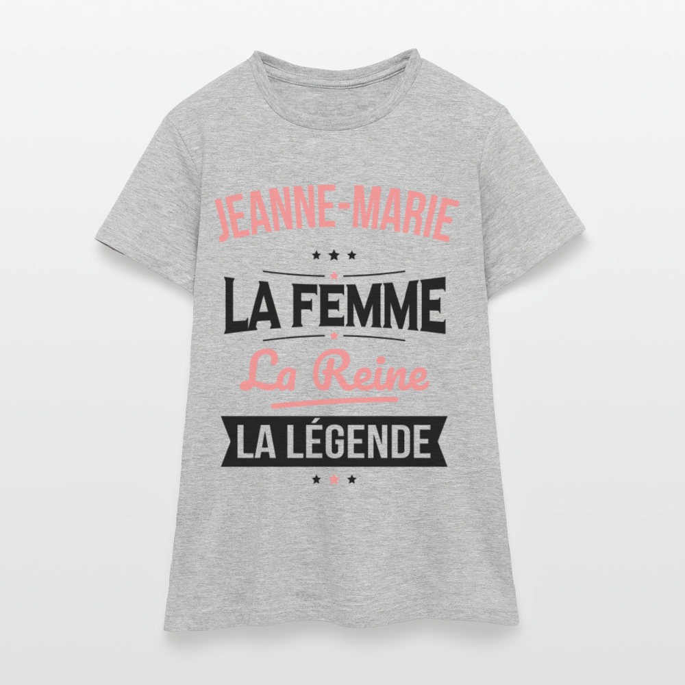 T-shirt Femme - Jeanne-Marie - la Femme - la Reine - la Légende - gris chiné