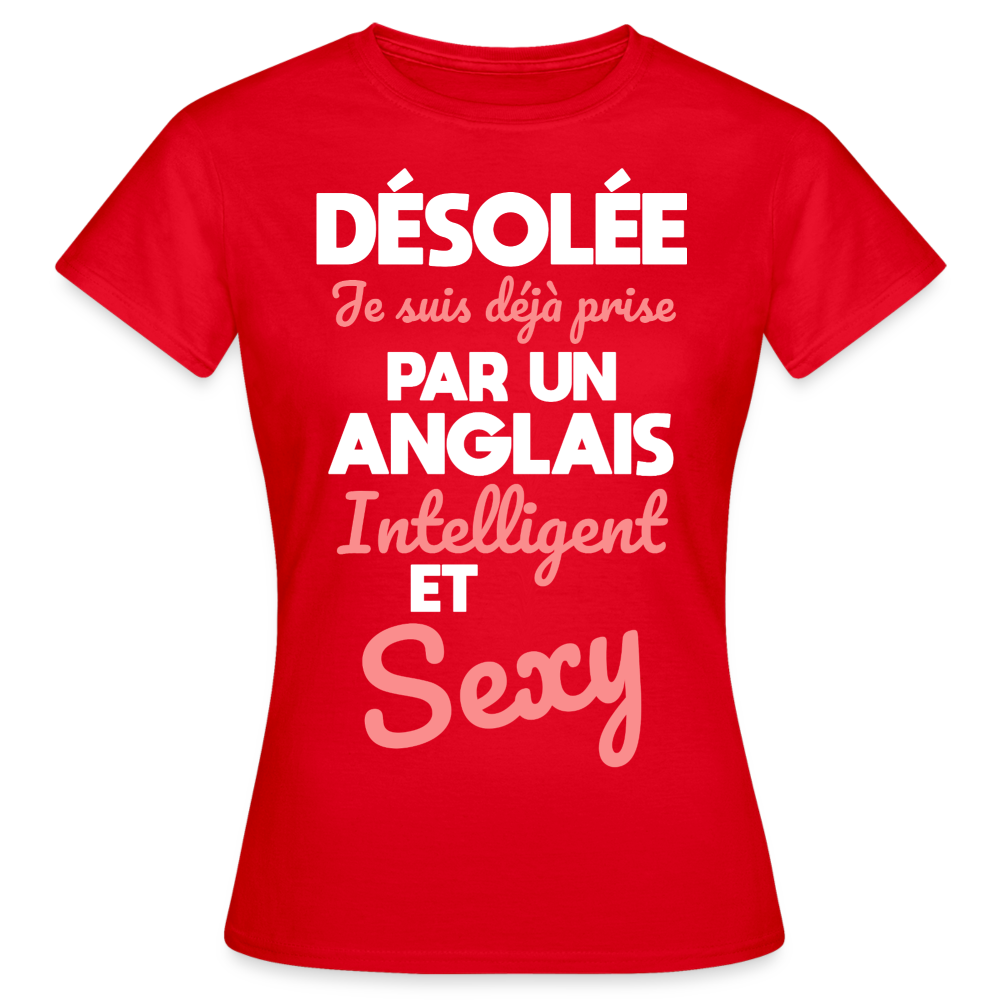 T-shirt Femme - Je suis déjà prise par un Anglais intelligent et sexy - rouge