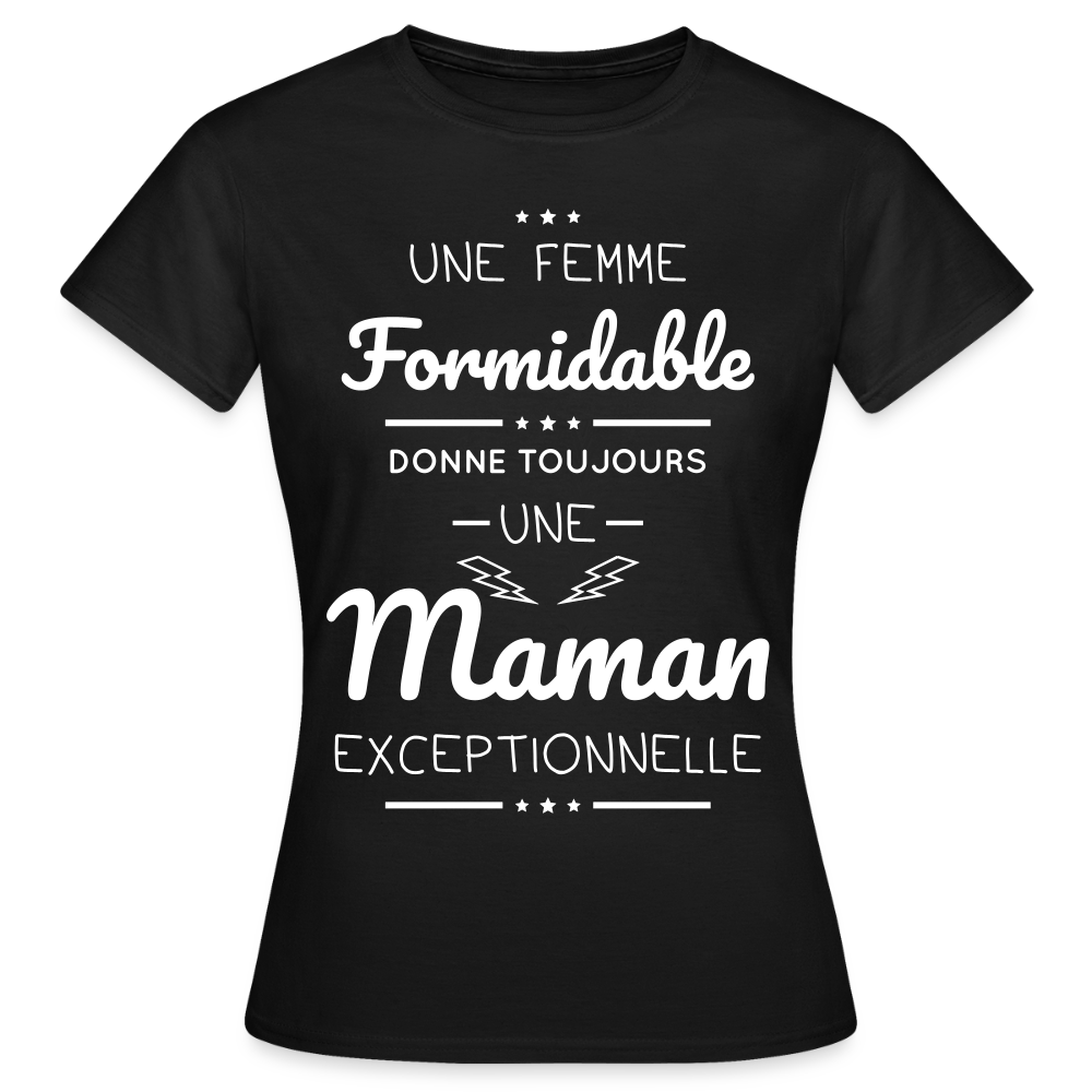 T-shirt Femme - Une femme formidable donne une Maman exceptionnelle - noir