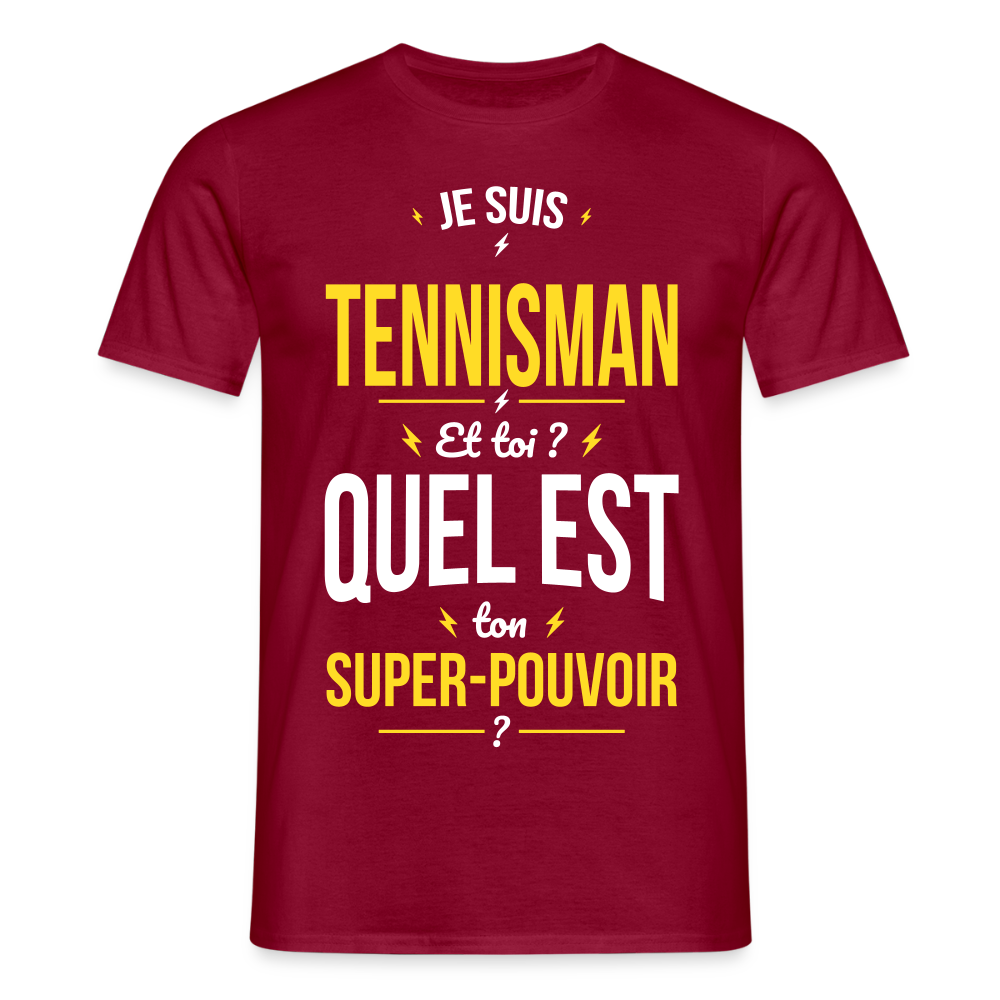 T-shirt Homme - Je suis tennisman - Super-pouvoir - rouge brique