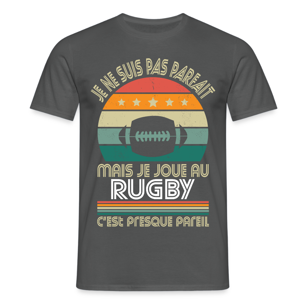 T-shirt Homme - Je ne suis pas parfait mais je joue au Rugby - charbon