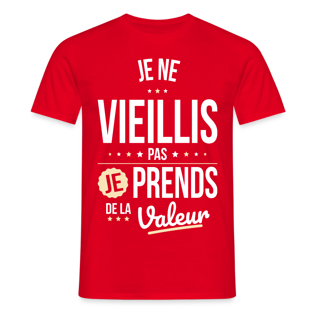 T-shirt Homme - Anniversaire - Je Ne Vieillis Pas Je Prends De La Valeur - rouge